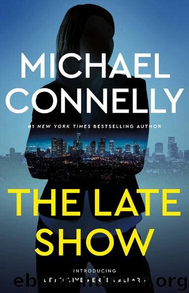 Bosch And Ballard 1 The Late Show By Michael Connelly Free Ebooks