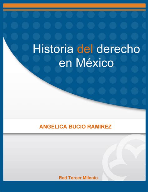 Historia del derecho en Mexico Historia del derecho en México