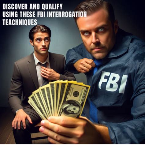 How To Apply Advanced Fbi Interrogation Techniques To Your Discovery