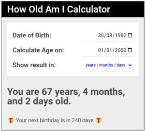 Age Calculator How Old Am I Today Or In The Future