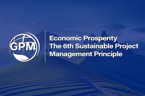 Economic Prosperity The 6th Sustainable Project Management Principle