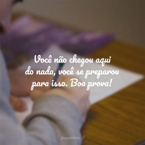 30 Frases De Boa Prova Para Preparar Os Alunos E Desejar Sucesso