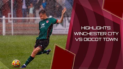 Highlights Winchester City Vs Didcot Town Youtube