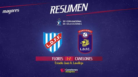 Flores Canelones A Copa Nacional De Selecciones Ofi Youtube