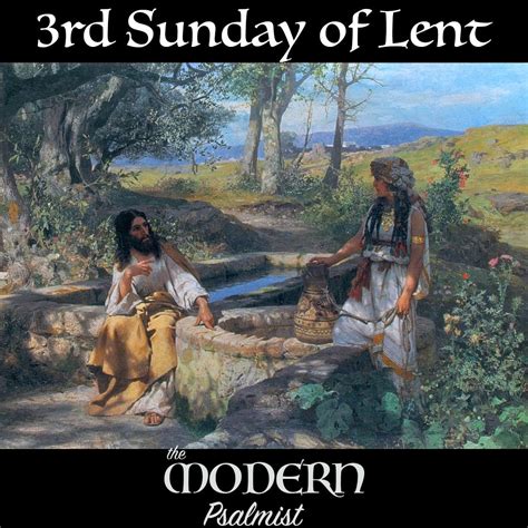 3rd Sunday of Lent, Year A | The Modern Psalmist / El Salmista Moderna