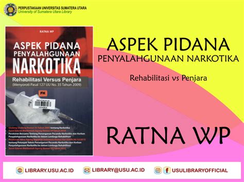 Aspek Pidana Penyalahgunaan Narkotika Rehabilitasi Versus Penjara