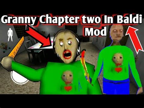 Baldi Is Back Granny Chapter Two In Baldi Mod Full Gameplay New