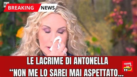 IL PIANTO A DIROTTO DI ANTONELLA CLERICI IN DIRETTA TV NON ME LO