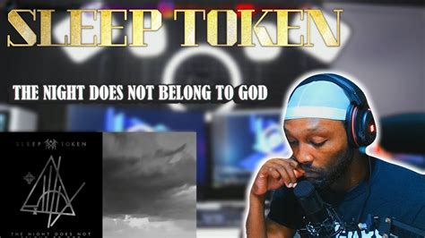 This Is Soo Deep Sleep Token The Night Does Not Belong To God Reaction Youtube