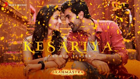 Kesariya Brahmāstra Ranbir Kapoor Alia Bhatt Pritam Arijit