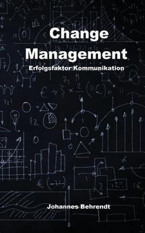 Change Management Erfolgsfaktor Kommunikation 9781540514479