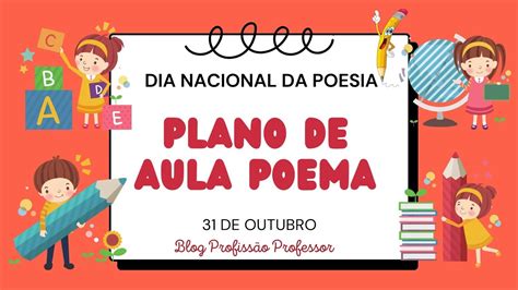 Atividades E Plano De Aula Poema Para O Dia Nacional Da Poesia Dica