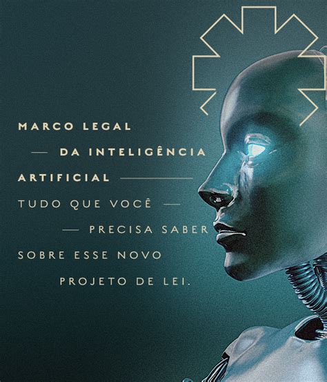 Marco Legal Da Inteligência Artificial Tudo Que Você Precisa Saber