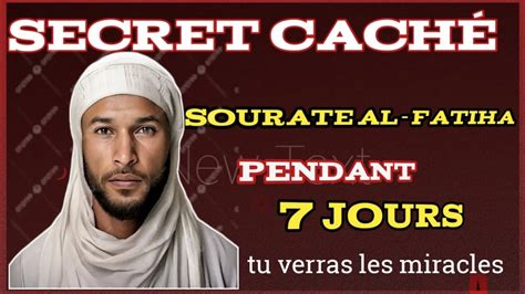 Secret Cach Sourate Al Fatiha Pour R Soudre Les D Fis De La