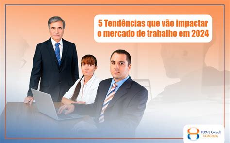 Tend Ncias Que V O Impactar O Mercado De Trabalho Em Tera