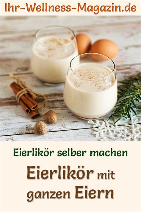 Eierlikör mit ganzen Eiern selber machen einfaches Rezept Eierlikör