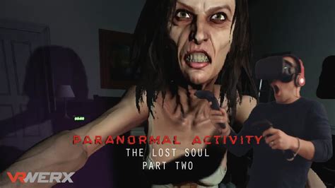 Taken To Pound Town Paranormal Activity The Lost Soul HTC Vive