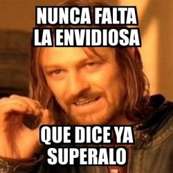 Meme Boromir Nunca Falta La Envidiosa Que Dice Ya Superalo