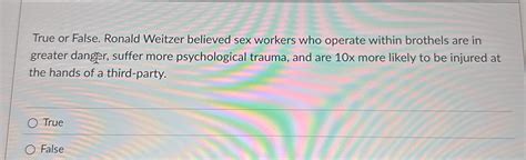 High Quality Solution True Or False Ronald Weitzer Believed Sex