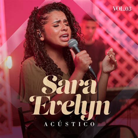 Sara Evelyn Acústico Vol 3 Lyrics And Tracklist Genius