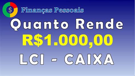 Quanto Rende R 1 000 00 Na LCI Da CAIXA YouTube