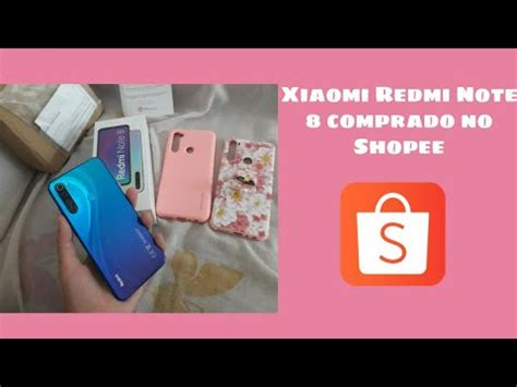 Comprei Um Redmi Note No Shopee Mepatrocinashopee Youtube