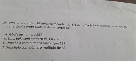 Uma urna contém 20 bolas numeradas de 1 a 20 Uma bola é extraída ao