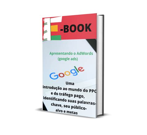 E book você descobrirá os tópicos sobre uma breve introdução ao Google