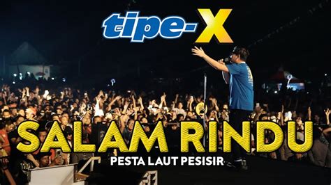 TIPE X SALAM RINDU LIVE IN PESTA LAUT PESISIR SAMBOJA YouTube