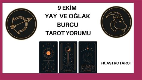 YAY Ve OĞLAK BURCU 9 EKİM HAFTASI TAROT YORUMU FK AstroTarot YouTube