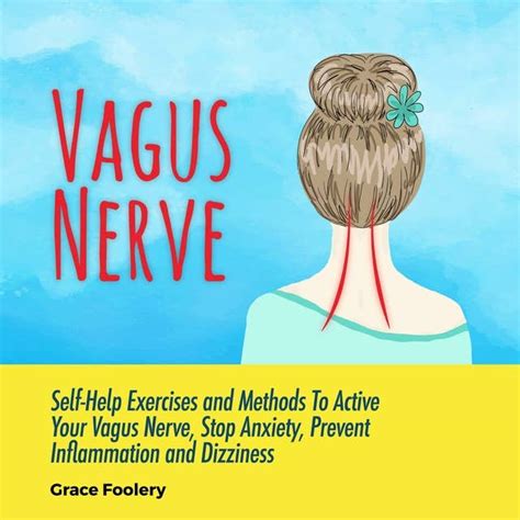 Vagus Nerve, this Book Includes:: Vagus Nerve Stimulation, Vagus Nerve Exercises, Vagus Nerve ...