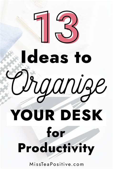 How To Organize A Desk For Maximum Productivity Miss Tea Positive Artofit