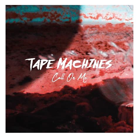 Tape Machines Call On Me Lyrics Genius Lyrics