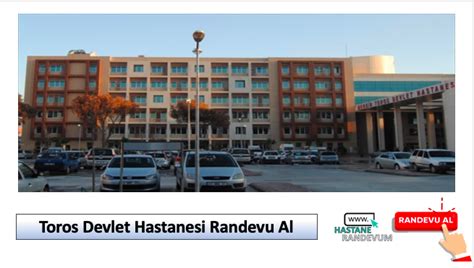 Toros Devlet Hastanesi Randevu Al Hastane Randevu ve İletişim