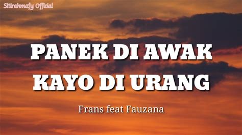 Frans Feat Fauzana Panek Di Awak Kayo Di Urang Lirik Lagu Minang