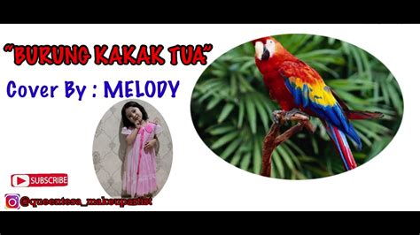 LAGU ANAK BURUNG KAKAK TUA Cover By Melody Audio From StarMaker