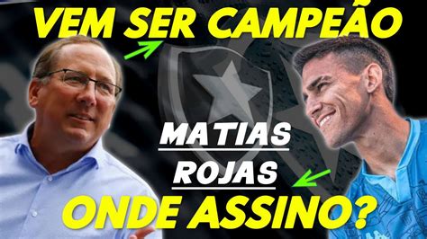 Botafogo 2023 Matias Rojas Vai Assinar Com O Botafogo AtualizaÇÕes