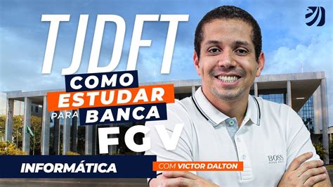 Concurso Tjdft Como Estudar Inform Tica Para A Banca Fgv Victor