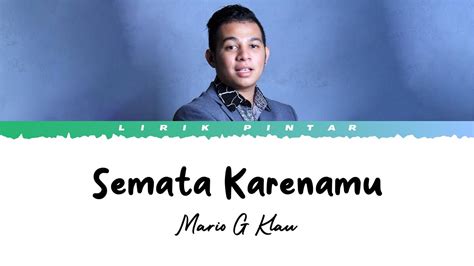 Semata Karenamu Mario G Klau Lirik Lagu YouTube