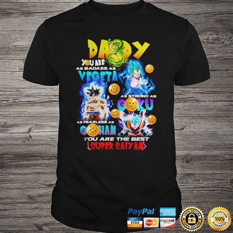 Daddy You Are As Badass As Vegeta As Strong As Goku Super Saiyan Shirt