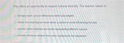 Play Offers An Opportunity To Respect Cultural Chegg