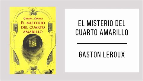 El Misterio Del Cuarto Amarillo Por Gaston Leroux Pdf