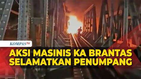 Video Inilah Aksi Heroik Masinis Ka Brantas Selamatkan Penumpang Usai