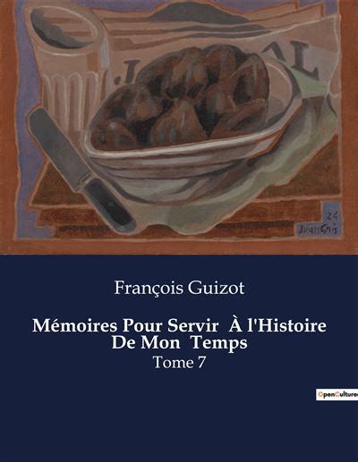 Mémoires Pour Servir À l Histoire De Mon Temps Tome 7 broché