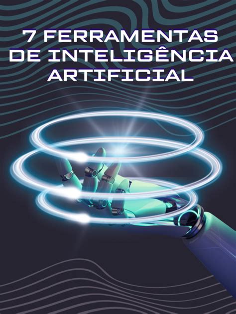 Ferramentas De Intelig Ncia Artificial Que Est O Moldando O Futuro