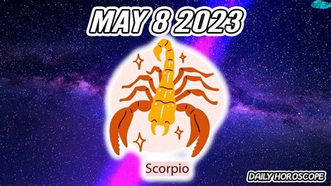 HOROSCOPE FOR TODAY SCORPIO DAILY HOROSCOPE TODAY May 8 2023 Tarot