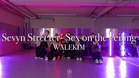 Walekim Choreography Sevyn Streeter Sex On The Ceiling Youtube