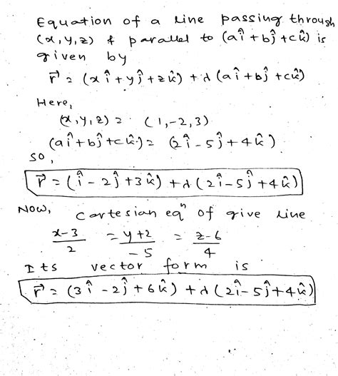 Find The Equations Of The Line Passing Through The Point 1 2 3 And Parallel To The Line X