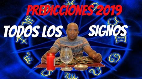 Predicciones 2019 Para Todos Los Signos Zodiacales Youtube