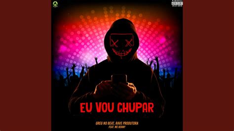 Eu Vou Chupar Feat Mc Denny YouTube